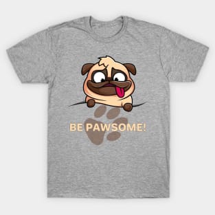 Be Pawsome Cute Pug Design T-Shirt